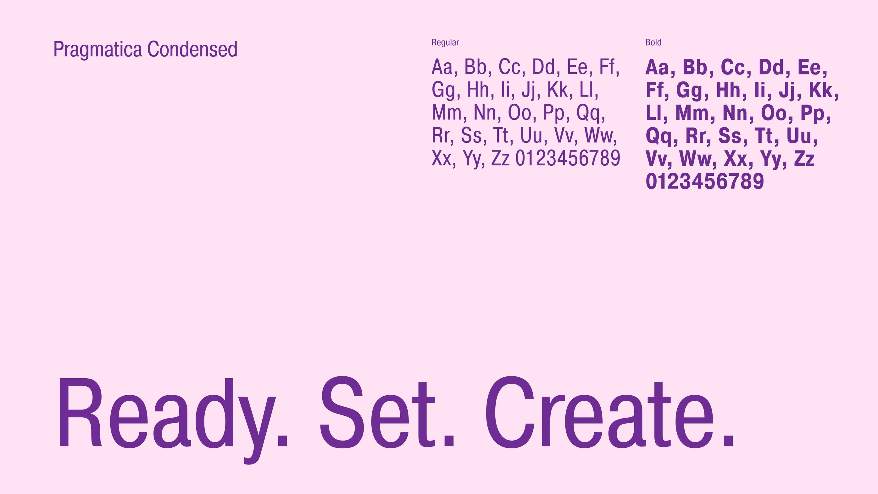 Pragmatica Condensed in regular and bold, with the line "Ready. Set. Create."